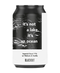 PRE-ORDER Blackout Brewing It's Not A Lake, It's An Ocean Imperial Stout 35EP 1x330ml